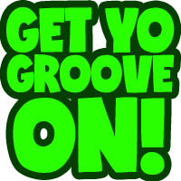 Get Yo Groove On