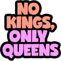 No Kings Only QUeens